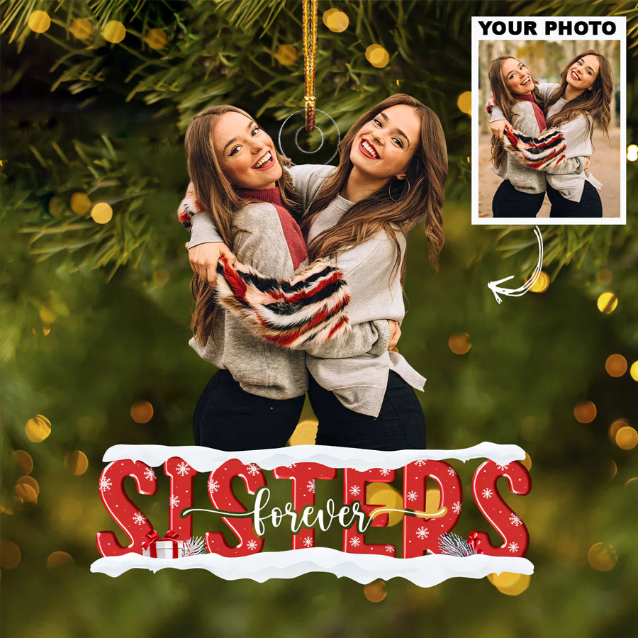 Custom Photo Ornament, Sister Ornament, Sister Gift| Sister Forever