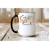 Custom Text Wildflower Mug, Custom Mug, Personalized Mug, Personalized Coffee Mug, Custom Coffee Mug, Christmas Gift