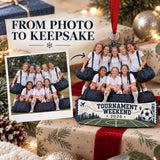 Custom Photo Soccer Tournament Weekend Acrylic Ornament — Personalization example