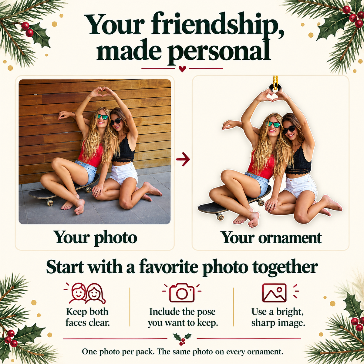 Best Friend photo guide: keep both faces clear, include the full pose, and use the same photo for all ornaments in one pack.