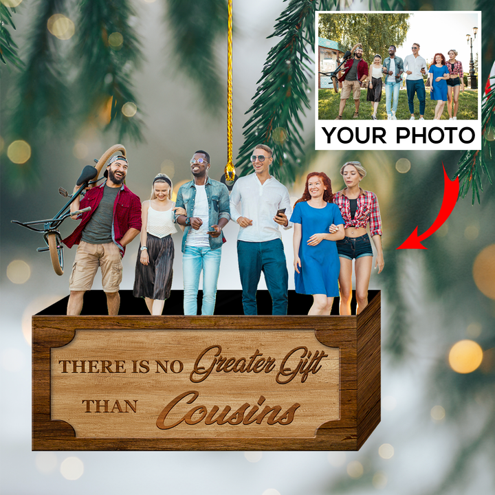 Personalized Photo Ornament - Gift For Family Member - No Greater Gift Than Cousins | Cousin