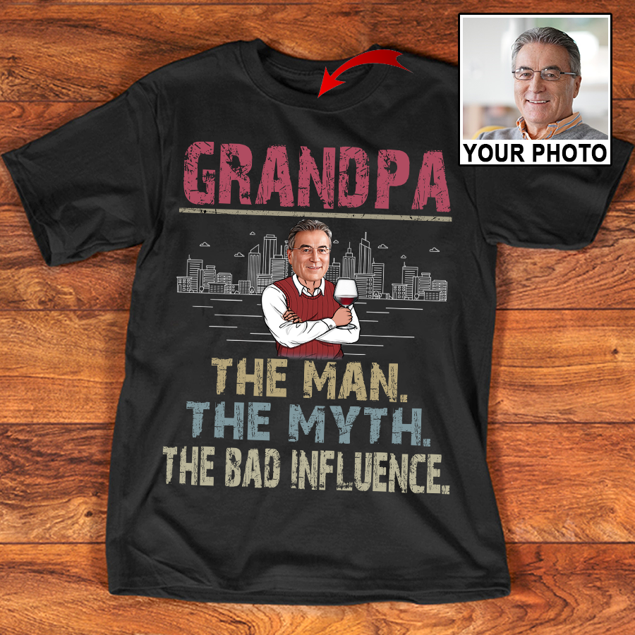 Grandpa The Man The Myth The Bad Influence Shirt, Father's Day Gifts