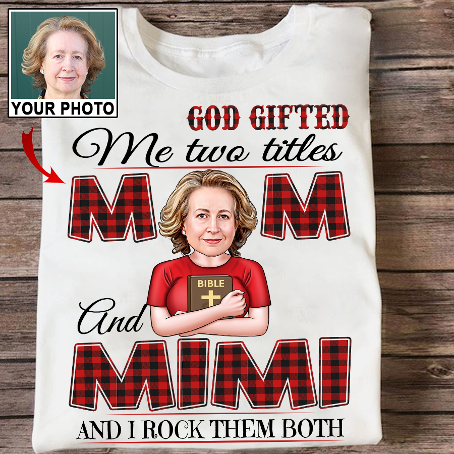 God Gifted Me Two Titles Mom And Grandma Red Shirt , Mother's Day Gifts