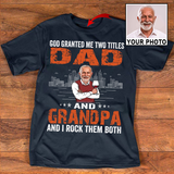 God Gifted Me Two Titles Dad And Grandpa OR Shirt, Father's Day Gifts