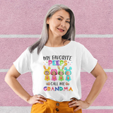 My Favorite  Peeps Call Me Grandma Shirt , Cute Easter Shirts for Grandma, Grandma Gifts, Easter Grandma Shirt